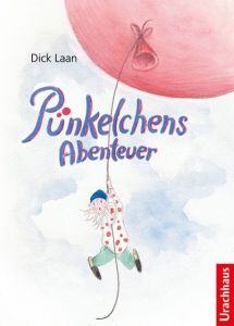 Pünkelchens Abenteuer Laan, Dick 9783825179144