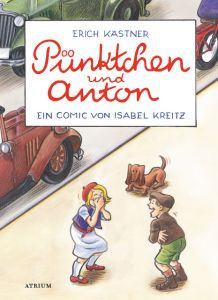 Pünktchen und Anton Kästner, Erich/Kreitz, Isabel 9783855356232