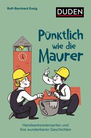 Pünktlich wie die Maurer Essig, Rolf-Bernhard 9783411756674