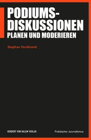 Podiumsdiskussionen planen und moderieren Ferdinand, Stephan 9783744521062