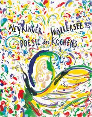 Poesie des Kochens Weyringer, Emanuel/Müller, Walter 9783702510718