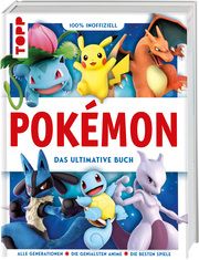 Pokémon. Das ultimative Buch. 100% inoffiziell. Enzyklopädie & Fanbuch. frechverlag 9783735853059
