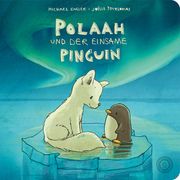 Polaah und der einsame Pinguin Engler, Michael 9783961856039