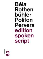 Polifon Pervers Rothenbühler, Béla 9783038531494