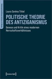Politische Theorie des Antiziganismus Tittel, Laura Soréna 9783837665970