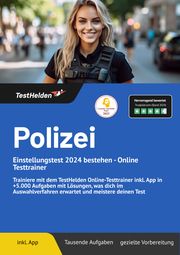 Polizei Einstellungstest 2024 bestehen - Online Testtrainer: Trainiere mit dem TestHelden Online-Testtrainer inkl. App in +5.000 Aufgaben mit Lösungen, was dich im Auswahlverfahren erwartet und meistere deinen Test Wenk, Tom 9783988172662