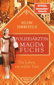 Polizeiärztin Magda Fuchs - Das Leben, ein wilder Tanz Sommerfeld, Helene 9783423220118