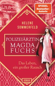 Polizeiärztin Magda Fuchs - Das Leben, ein großer Rausch Sommerfeld, Helene 9783423263078
