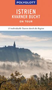 POLYGLOTT on tour Istrien/Kvarner Bucht Köthe, Friedrich 9783846404232