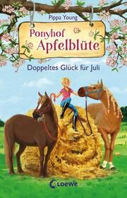 Ponyhof Apfelblüte - Doppeltes Glück für Juli Young, Pippa 9783743214637