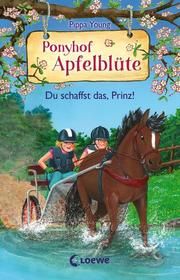 Ponyhof Apfelblüte - Du schaffst das, Prinz! Young, Pippa 9783743211186