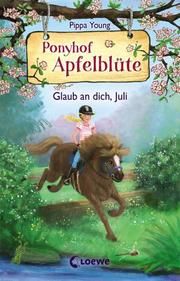 Ponyhof Apfelblüte - Glaub an dich, Juli Young, Pippa 9783743204102