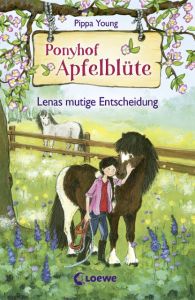 Ponyhof Apfelblüte - Lenas mutige Entscheidung Young, Pippa 9783785586792
