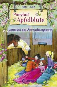 Ponyhof Apfelblüte - Lotte und die Übernachtungsparty Young, Pippa 9783785589403