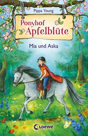 Ponyhof Apfelblüte - Mia und Aska Young, Pippa 9783785580677