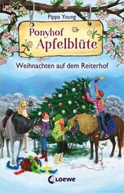Ponyhof Apfelblüte - Weihnachten auf dem Reiterhof Young, Pippa 9783743204119