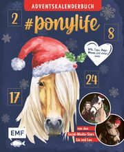 ponylife Adventskalenderbuch - Von Lia und Lea Schirdewahn, Lea/Beckmann, Lia/von Kessel, Carola 9783745912777