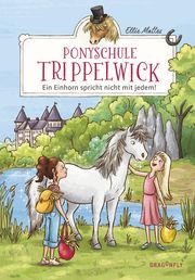 Ponyschule Trippelwick - Ein Einhorn spricht nicht mit jedem Mattes, Ellie 9783748800217