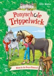 Ponyschule Trippelwick - Hörst du die Ponys flüstern? Mattes, Ellie 9783505151705