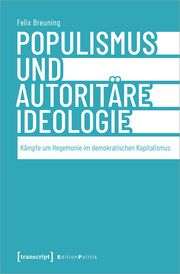 Populismus und autoritäre Ideologie Breuning, Felix 9783837674460