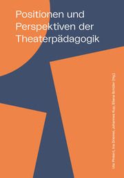 Positionen und Perspektiven der Theaterpädagogik Ute Pinkert/Ina Driemel/Johannes Kup u a 9783868632378