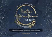 Positive Affirmationen für mich - Der Adventskalender Hausser, Philipp/HighEnergyMind 9783747406090