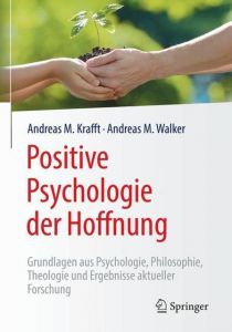 Positive Psychologie der Hoffnung Krafft, Andreas M/Walker, Andreas M 9783662562000
