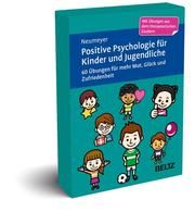 Positive Psychologie für Kinder und Jugendliche Neumeyer, Annalisa 4019172100209