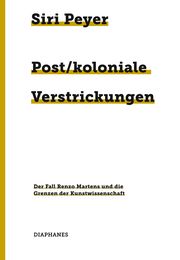 Post/koloniale Verstrickungen Peyer, Siri 9783035807257