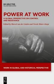 Power At Work Marcel van der Linden/Nicole Mayer-Ahuja 9783111082356