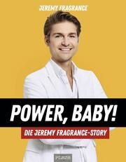 Power, Baby! Die Jeremy-Fragrance-Story Fragrance, Jeremy 9783966647090