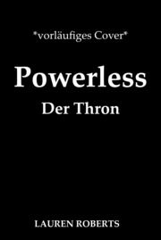 Powerless - Der Thron Roberts, Lauren 9783764533281