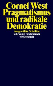 Pragmatismus und radikale Demokratie West, Cornel 9783518297919