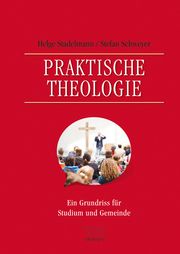 Praktische Theologie Stadelmann, Helge/Schweyer, Stefan 9783765595776