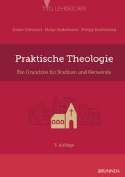 Praktische Theologie Schweyer, Stefan/Stadelmann, Helge/Bartholomä, Philipp F 9783765595868