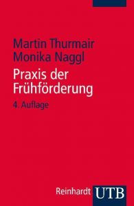 Praxis der Frühförderung Thurmair, Martin/Naggl, Monika 9783825221713