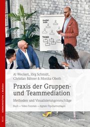 Praxis der Gruppen- und Teammediation Weckert, Al/Schmidt, Jörg/Bähner, Christian u a 9783749502943