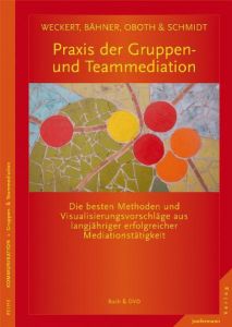 Praxis der Gruppen- und Teammediation Weckert, Al/Bähner, Christian/Oboth, Monika u a 9783873877757