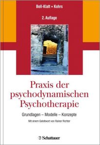 Praxis der psychodynamischen Psychotherapie Boll-Klatt, Annegret/Kohrs, Mathias 9783608431766