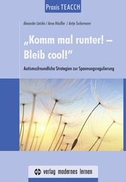 Praxis TEACCH: Komm mal runter! - Bleib cool! Lietzke, Alexander/Häußler, Anne/Tuckermann, Antje 9783808009499