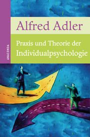 Praxis und Theorie der Individualpsychologie Adler, Alfred 9783866478282