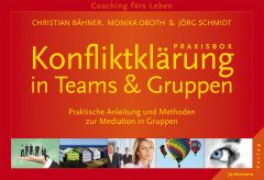 Praxisbox Konfliktklärung in Teams & Gruppen Bähner, Christian/Oboth, Monika/Schmidt, Jörg 9783873876798