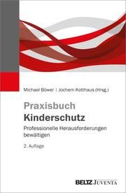 Praxisbuch Kinderschutz Michael Böwer/Jochem Kotthaus 9783779975458