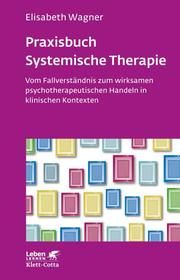 Praxisbuch Systemische Therapie Wagner, Elisabeth 9783608892598