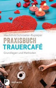 Praxisbuch Trauercafé Schroeter-Rupieper, Mechthild 9783843610230