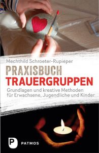 Praxisbuch Trauergruppen Schroeter-Rupieper, Mechthild 9783843606745