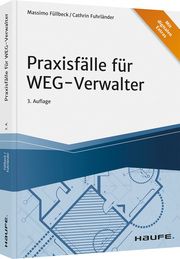 Praxisfälle für WEG-Verwalter Füllbeck, Massimo/Fuhrländer, Cathrin 9783648152447