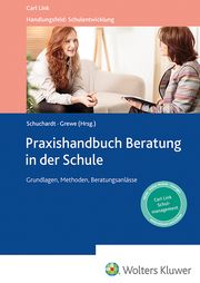 Praxishandbuch Beratung in der Schule Norbert Grewe/Kirsten Schuchardt 9783556099605