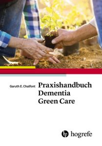 Praxishandbuch Dementia Green Care Chalfont, Garuth E 9783456855646