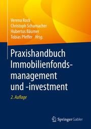 Praxishandbuch Immobilienfondsmanagement und -investment Verena Rock (Prof. Dr.)/Christoph Schumacher (Dr.)/Hubertus Bäumer u a 9783658259426